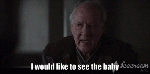 "I would like to see the baby"